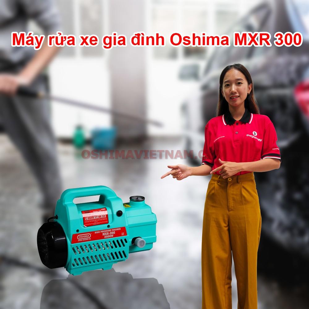Máy rửa xe gia đình Oshima MXR 300